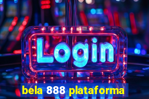 bela 888 plataforma